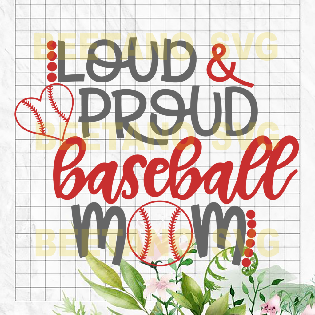 Loud And Proud Baseball Mom Svg Dxf Eps Png Instant Download