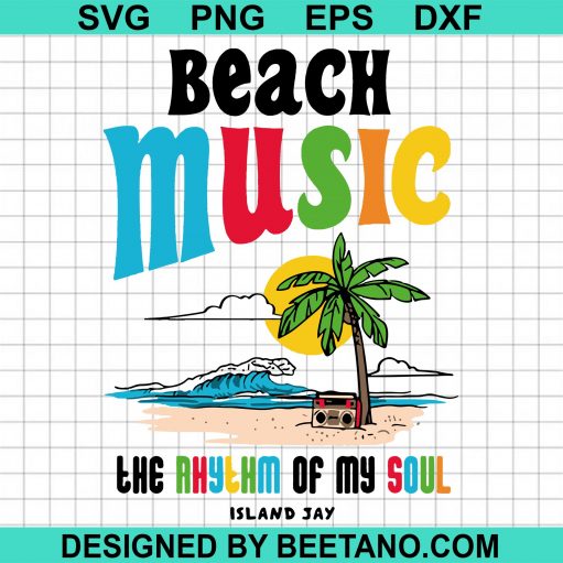Beach Music The Rhythm Of My Soul svg
