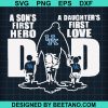 A Son'S First Hero A Daughter'S First Love Svg
