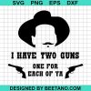 I Have Two Guns One For Each Of Ya Tombstone