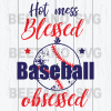 Baseball Hot Mess Blessed Baseball Obsessed Svg