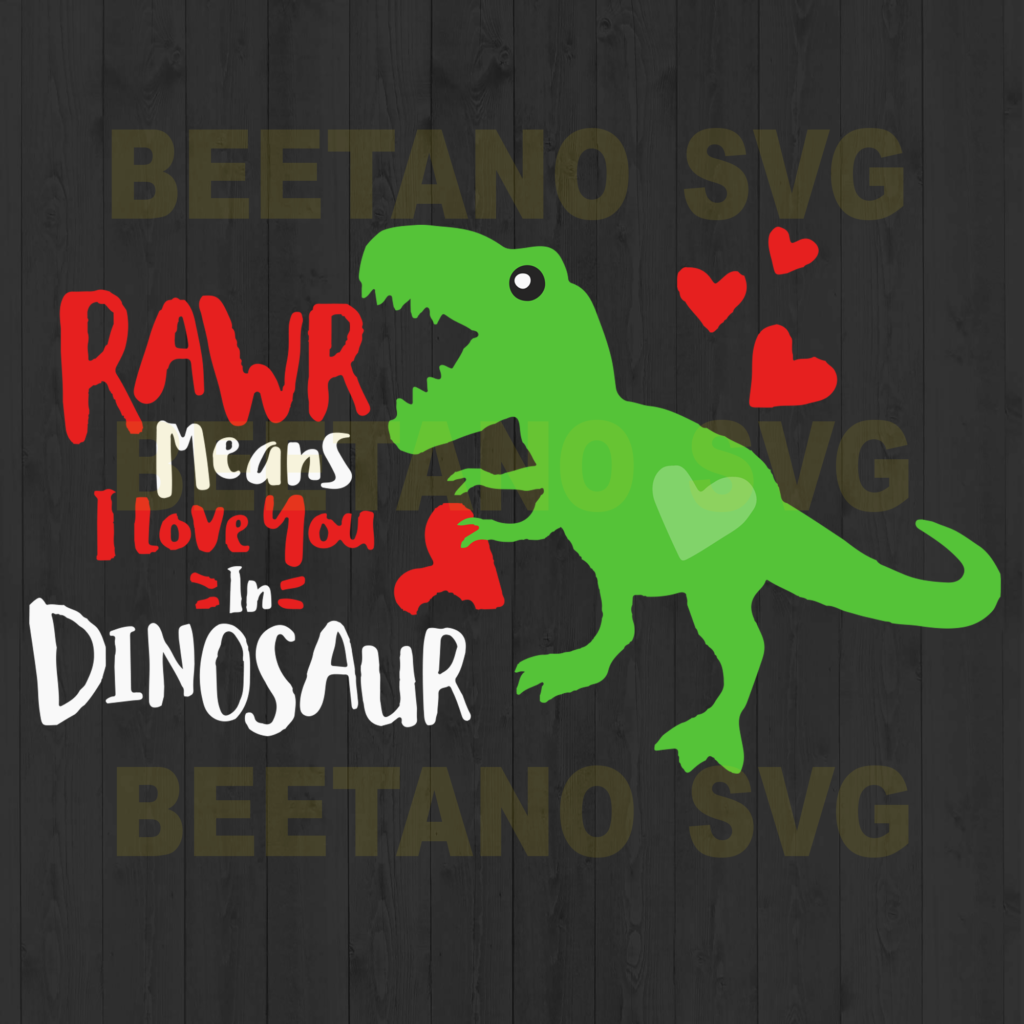 Dinosaur Rawr Means I Love You Svg Valentine Svg 9162