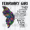 February Girl They Whispered To Her Butterfly Svg