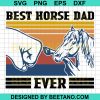 Best Horse Dad Ever Svg Files, Horse Svg, Dad Svg, Family Svg