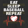 Eat Sleep Baseball Repeat