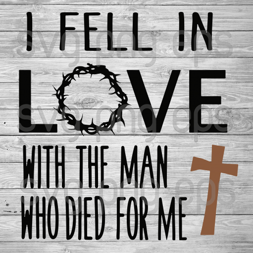 I fell in love with the man who die for me svg