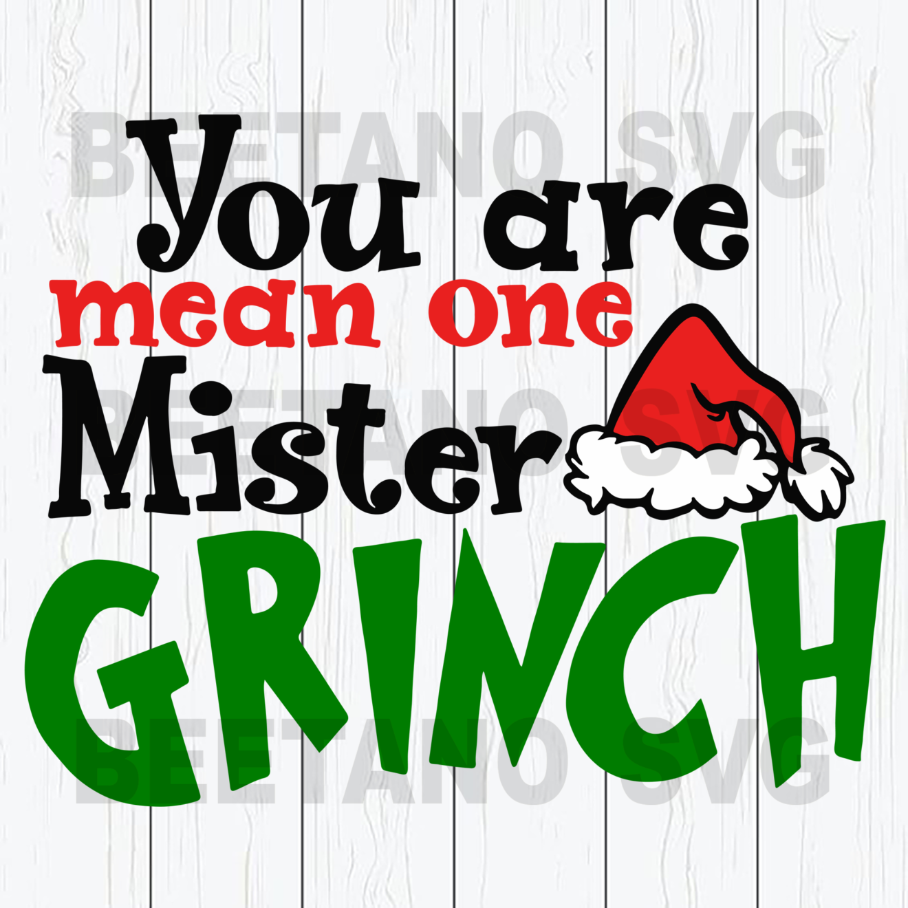 You Are Mean One Mister Grinch Svg, Grinch Svg Files, Christmas Cutting Files, Grinch Files For Cricut, SVG, DXF, EPS, PNG Instant Download