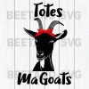 Totes Magoats Svg, Goat Svg Files, Goat Svg, Goat Cutting Files