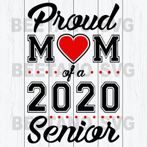 Proud Mom Of A 2020 Senior Svg Files, Mom 2020 Svg Files, Mother Svg Files