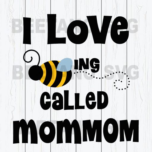 I Love Being Called Mom Mom Svg