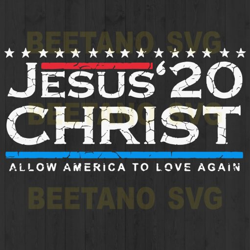 Jesus Christ Allow America To Love Again Svg