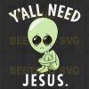 Y'All Need Jesus Svg