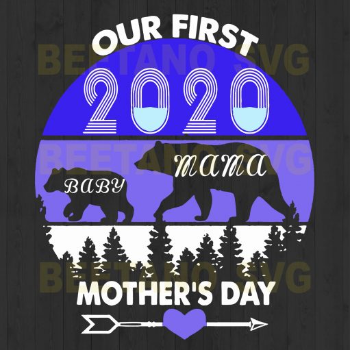 Our First 2020 Mother's Day Mama Baby Bear Svg Files For Instant Download