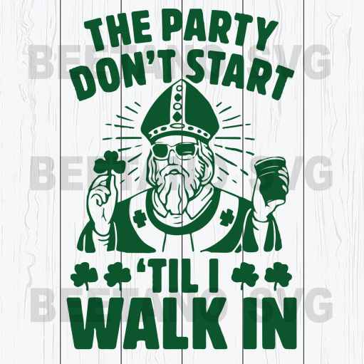 The party don't start saint patrick SVG