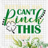I Can'T Pinch This St Patrick'S Day Cutting Files, I Can'T Pinch This St Patrick'S Day Svg