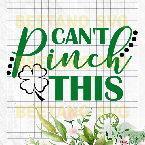 I can't pinch this St Patrick's Day Cutting Files, I can't pinch this St Patrick's Day Svg