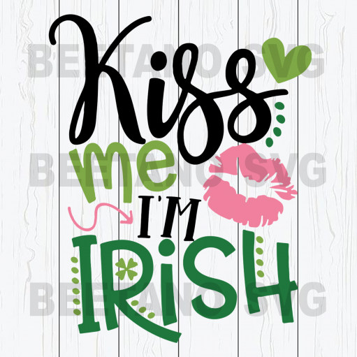 Kiss me I'm Irish Cutting Files For Cricut, SVG, DXF, EPS, PNG Instant Download