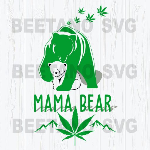 Mama Bear Weed Svg Files, Mama Bear Svg, Bear Svg Files For Instant Download