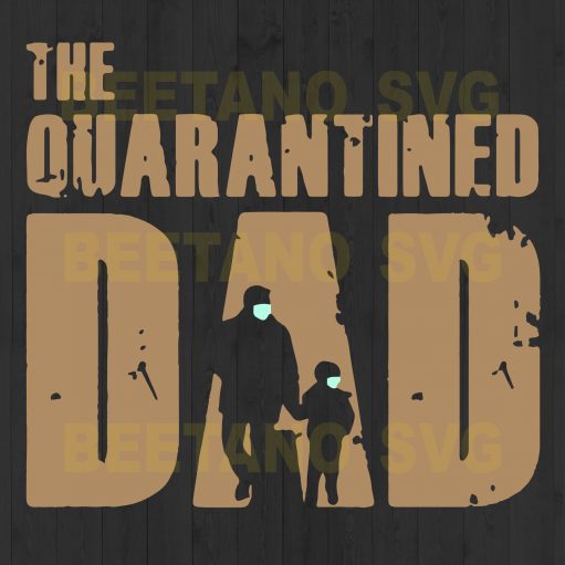 The Quarantined Dad Wear Facemask Svg