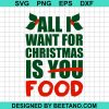 All I Want For Christmas Is Food Svg