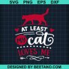 At Least My Cat Loves Me Svg