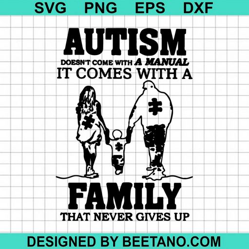 Autism Doesn't Come With A Manual Family SVG