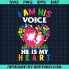 Autism I Am His Voice He Is My Heart Svg