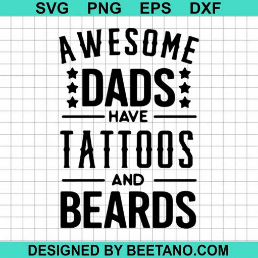Awesome Dads Have Tattoos And Beards svg