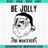 Be Jolly Or What Ever 2020