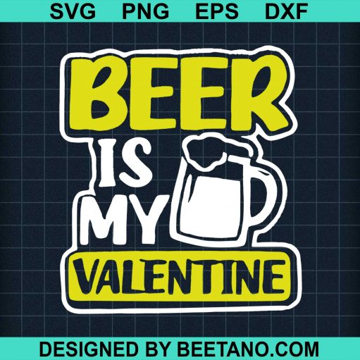 Beer Is My Valentine