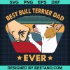 Best Bull Terrier Dad Ever 2020