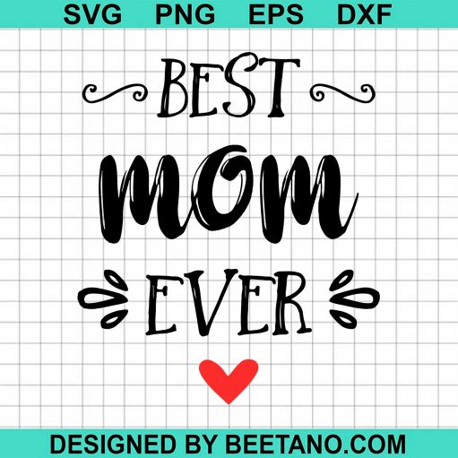 Best Mom Ever Mother Day SVG