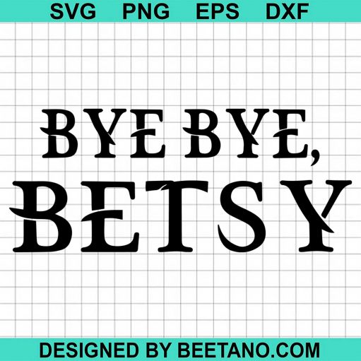 Bye Bye Betsy Teacher
