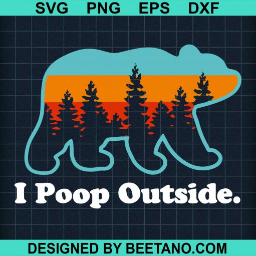 Camping For Outdoorsman I Poop Outside