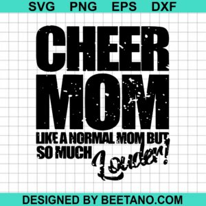 Cheer Mom Like A Normal Mom But So Much Louder SVG, Cheer mom SVG