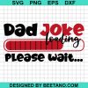 Dad Joke Loading Please Wait Svg
