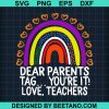 Dear Parents Tag Youre It Love Teachers Last Day Of School