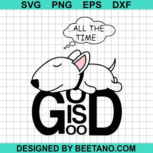 Dog All The Time God Is Good