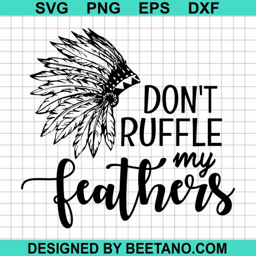 Don'T Ruffle My Feathers