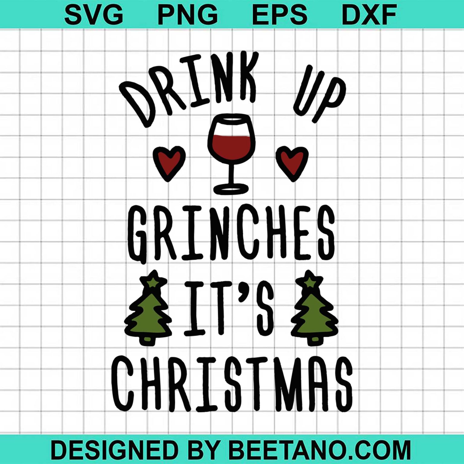 Drink Up Grinches Its Christmas