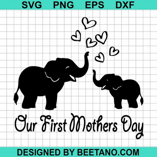 Elephant Matching Mom Baby Our First Mother Day SVG cut file for cricut ...