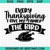 Every Thanksiving I Give My Family The Bird