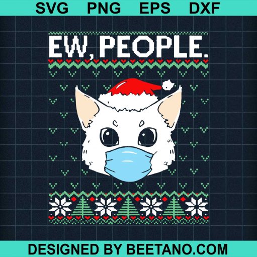 Ew People Cat Face Mask Santa Kitten Ugly Christmas Svg