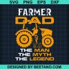 Farmer Dad The Man The Myth The Legend