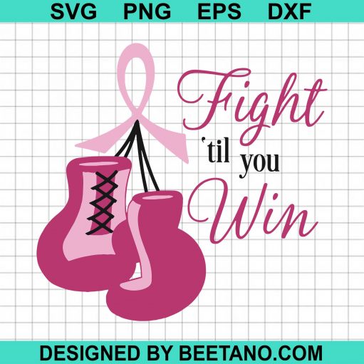 Fight Til You Win Breast Cancer SVG