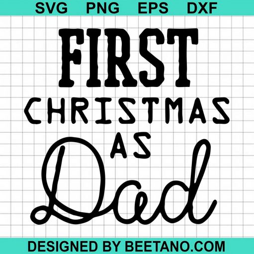 First Christmas As Dad Svg