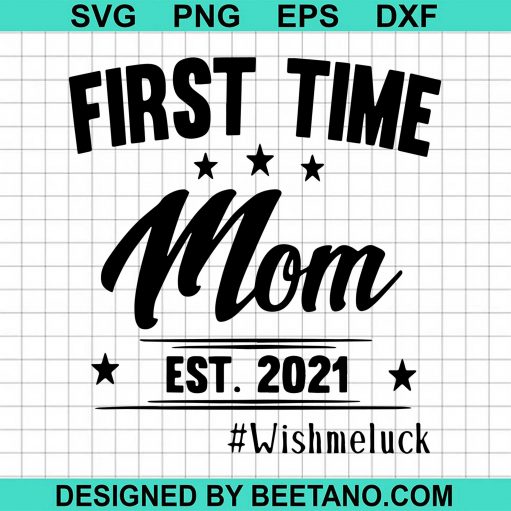 First Time Mom Est 2021 Wish Me Luck