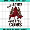 Good Dear Santa Just Bring Cows Christmas Tree 2020