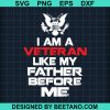 Good I Am A Veteran Like My Father Before Me