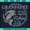 Granpappy Fishing Fishing Is My Game